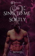 Sing To Me Softly